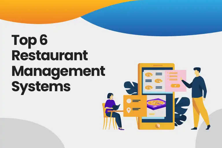 Top 6 Restaurant Management Systems